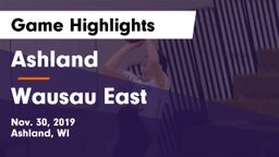 Ashland  vs Wausau East  Game Highlights - Nov. 30, 2019