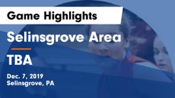 Selinsgrove Area  vs TBA Game Highlights - Dec. 7, 2019