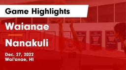 Waianae  vs Nanakuli  Game Highlights - Dec. 27, 2022