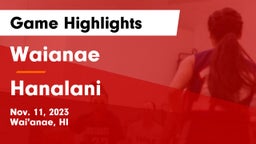 Waianae  vs Hanalani Game Highlights - Nov. 11, 2023