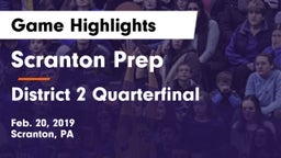 Scranton Prep  vs District 2 Quarterfinal Game Highlights - Feb. 20, 2019