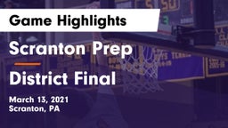 Scranton Prep  vs District Final Game Highlights - March 13, 2021