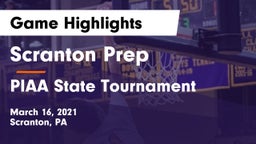 Scranton Prep  vs PIAA State Tournament Game Highlights - March 16, 2021