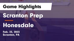 Scranton Prep  vs Honesdale  Game Highlights - Feb. 23, 2023