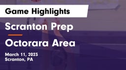 Scranton Prep  vs Octorara Area  Game Highlights - March 11, 2023