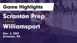 Scranton Prep  vs Williamsport  Game Highlights - Dec. 4, 2023