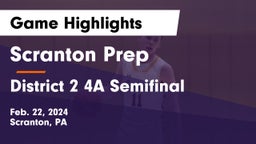 Scranton Prep  vs District 2 4A Semifinal Game Highlights - Feb. 22, 2024