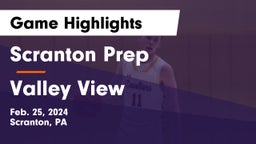 Scranton Prep  vs Valley View  Game Highlights - Feb. 25, 2024