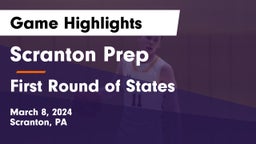Scranton Prep  vs First Round of States  Game Highlights - March 8, 2024