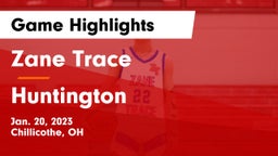 Zane Trace  vs Huntington  Game Highlights - Jan. 20, 2023