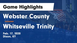 Webster County  vs Whitseville Trinity  Game Highlights - Feb. 17, 2020