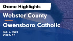 Webster County  vs Owensboro Catholic  Game Highlights - Feb. 6, 2021