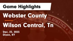 Webster County  vs Wilson Central, Tn Game Highlights - Dec. 22, 2023