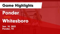 Ponder  vs Whitesboro  Game Highlights - Jan. 10, 2023