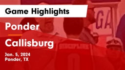 Ponder  vs Callisburg  Game Highlights - Jan. 5, 2024