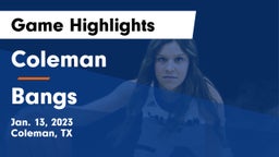 Coleman  vs Bangs  Game Highlights - Jan. 13, 2023