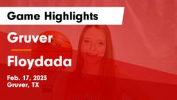 Gruver  vs Floydada  Game Highlights - Feb. 17, 2023