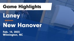 Laney  vs New Hanover  Game Highlights - Feb. 14, 2023