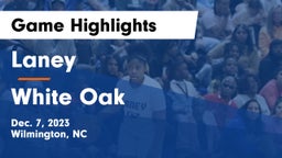 Laney  vs White Oak  Game Highlights - Dec. 7, 2023