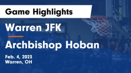Warren JFK vs Archbishop Hoban  Game Highlights - Feb. 4, 2023