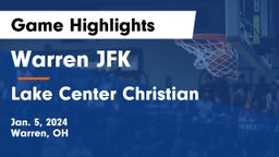 Warren JFK vs Lake Center Christian  Game Highlights - Jan. 5, 2024