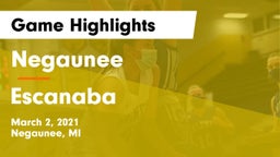 Negaunee  vs Escanaba  Game Highlights - March 2, 2021