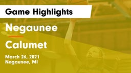 Negaunee  vs Calumet  Game Highlights - March 26, 2021