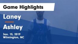 Laney  vs Ashley  Game Highlights - Jan. 15, 2019