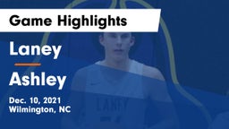 Laney  vs Ashley  Game Highlights - Dec. 10, 2021