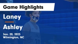 Laney  vs Ashley  Game Highlights - Jan. 20, 2023