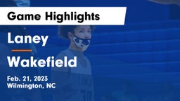 Laney  vs Wakefield  Game Highlights - Feb. 21, 2023