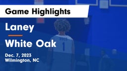 Laney  vs White Oak  Game Highlights - Dec. 7, 2023