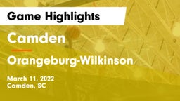 Camden  vs Orangeburg-Wilkinson  Game Highlights - March 11, 2022
