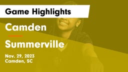 Camden  vs Summerville  Game Highlights - Nov. 29, 2023