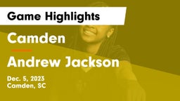 Camden  vs Andrew Jackson  Game Highlights - Dec. 5, 2023