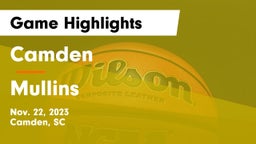 Camden  vs Mullins  Game Highlights - Nov. 22, 2023