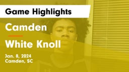 Camden  vs White Knoll  Game Highlights - Jan. 8, 2024