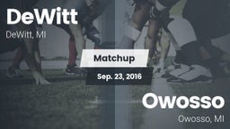 Matchup: DeWitt  vs. Owosso  2016