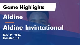 Aldine  vs Aldine Invintational Game Highlights - Nov 19, 2016