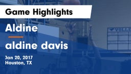 Aldine  vs aldine davis Game Highlights - Jan 20, 2017