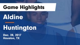 Aldine  vs Huntington  Game Highlights - Dec. 28, 2017