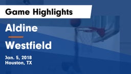 Aldine  vs Westfield  Game Highlights - Jan. 5, 2018