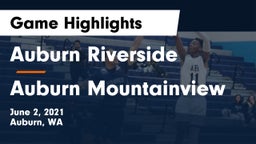 	Auburn Riverside  vs Auburn Mountainview  Game Highlights - June 2, 2021