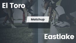 Matchup: El Toro  vs. Eastlake  2016
