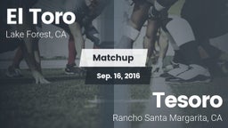 Matchup: El Toro  vs. Tesoro  2016