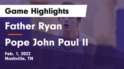 Father Ryan  vs Pope John Paul II  Game Highlights - Feb. 1, 2022