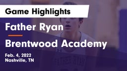 Father Ryan  vs Brentwood Academy  Game Highlights - Feb. 4, 2022