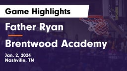 Father Ryan  vs Brentwood Academy  Game Highlights - Jan. 2, 2024