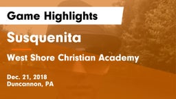 Susquenita  vs West Shore Christian Academy Game Highlights - Dec. 21, 2018