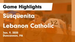 Susquenita  vs Lebanon Catholic  Game Highlights - Jan. 9, 2020